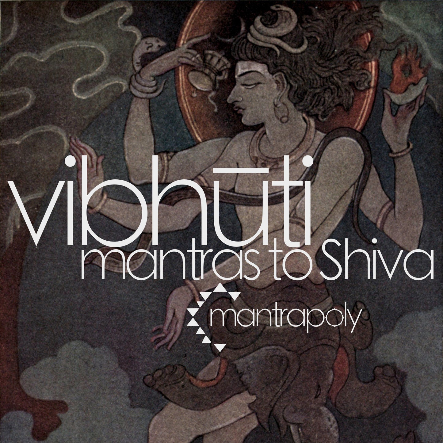 Vibhuti: Mantras to Shiva - Mantrapoly Album